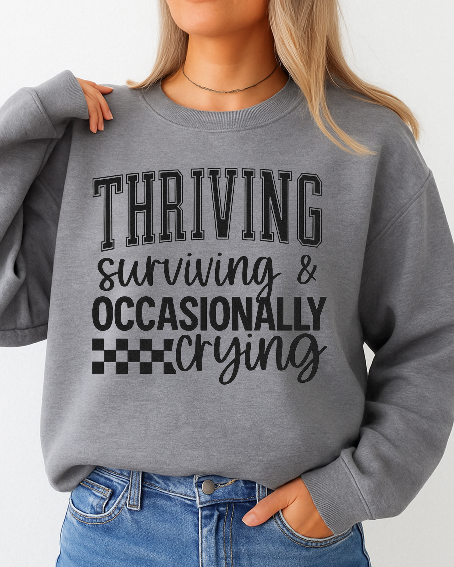 Thriving Striving and Occasionally Crying