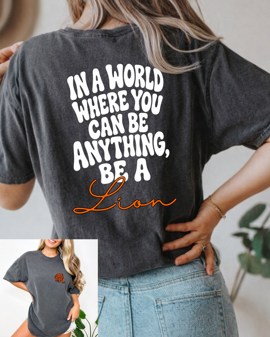 In a world where you can be anything be a lion