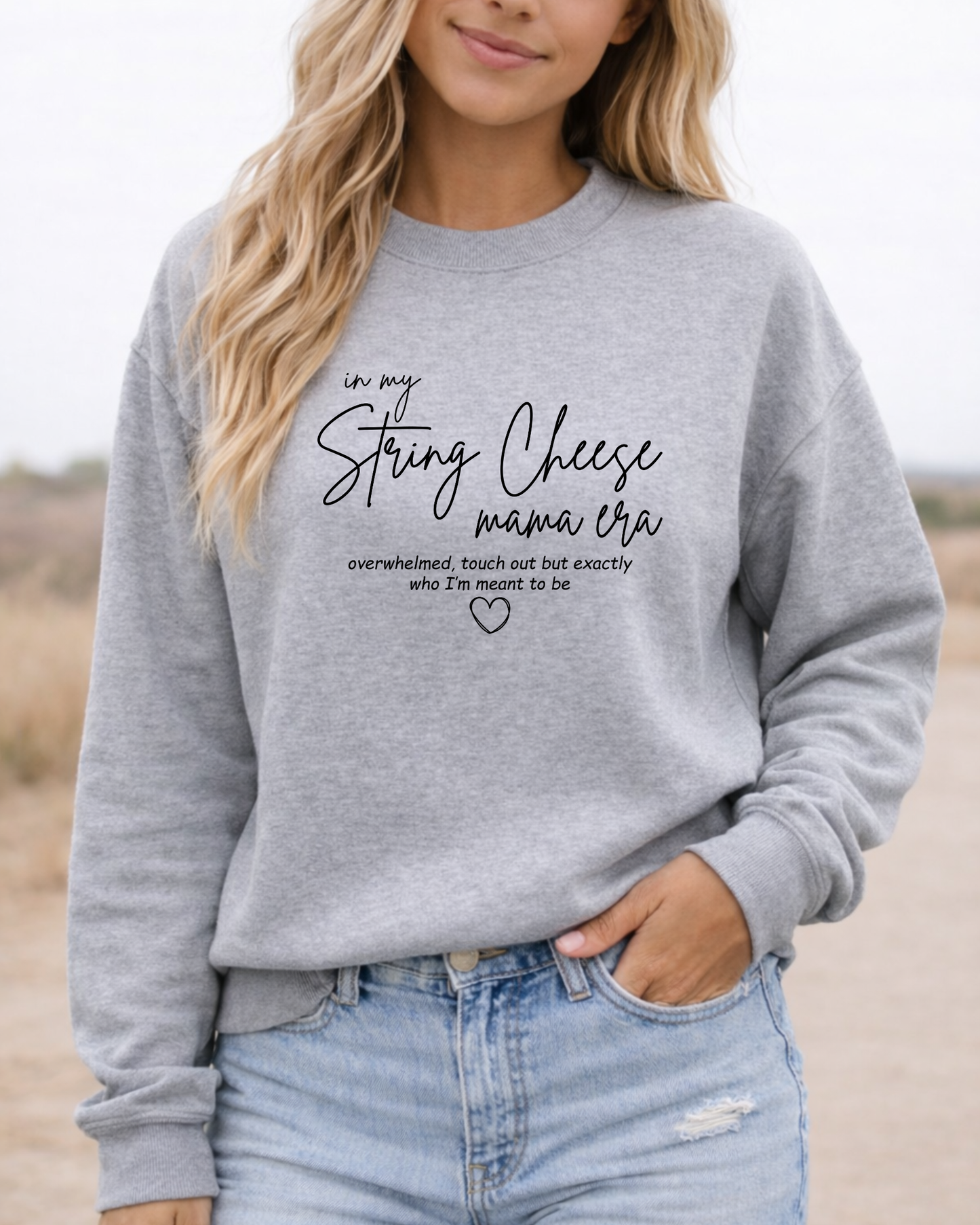 In My string Cheese Mama era