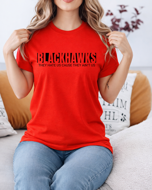 Blackhawks They hate us cause they ain't us